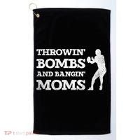 Throwing Bombs And Banging Moms Throwin Bombs Bangin Moms Golf Towel thumb 0