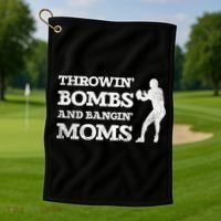 Throwing Bombs And Banging Moms Throwin Bombs Bangin Moms Golf Towel thumb 1