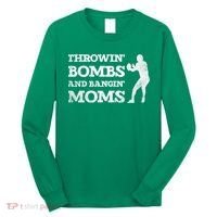 Throwing Bombs And Banging Moms Throwin Bombs Bangin Moms Long Sleeve Shirt thumb 0