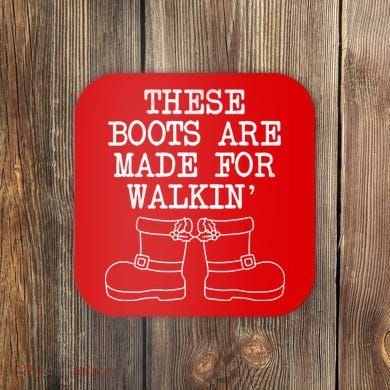 These Boots Are Made For Walkin Christmas Coaster