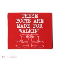 These Boots Are Made For Walkin Christmas Mousepad thumb 0