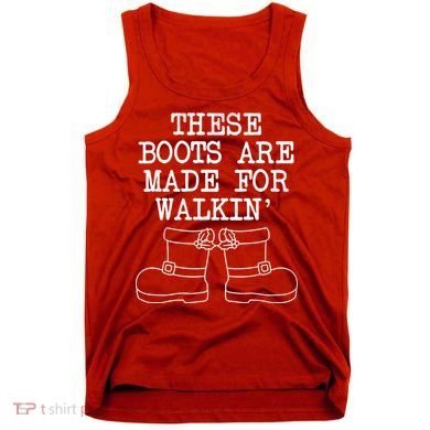 These Boots Are Made For Walkin Christmas Tank Top