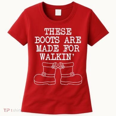 These Boots Are Made For Walkin Christmas Women's T-Shirt