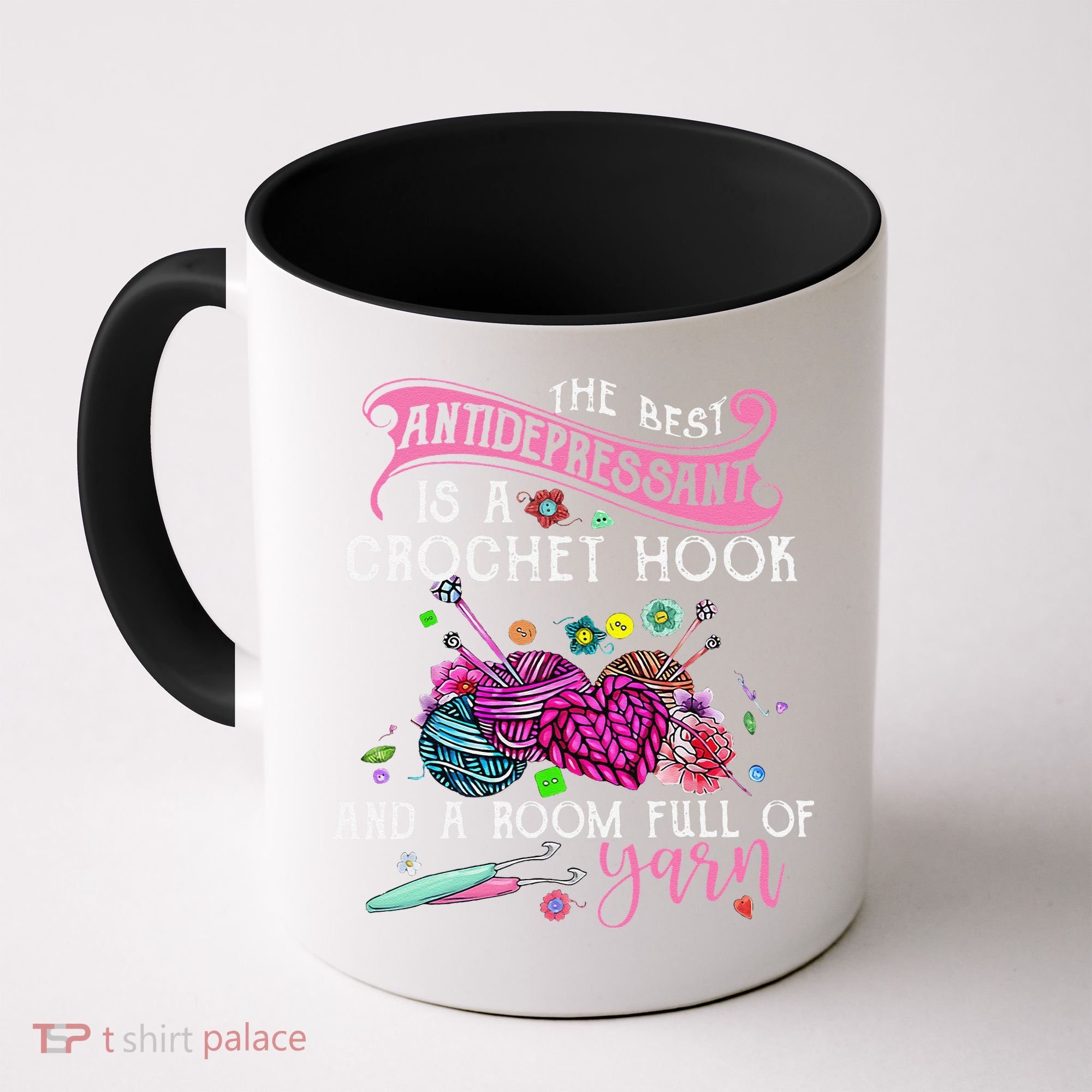 The Best Antidepressant Is A Crochet Hook Coffee Mug