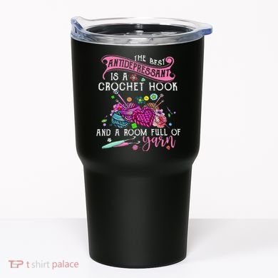 The Best Antidepressant Is A Crochet Hook Tumbler