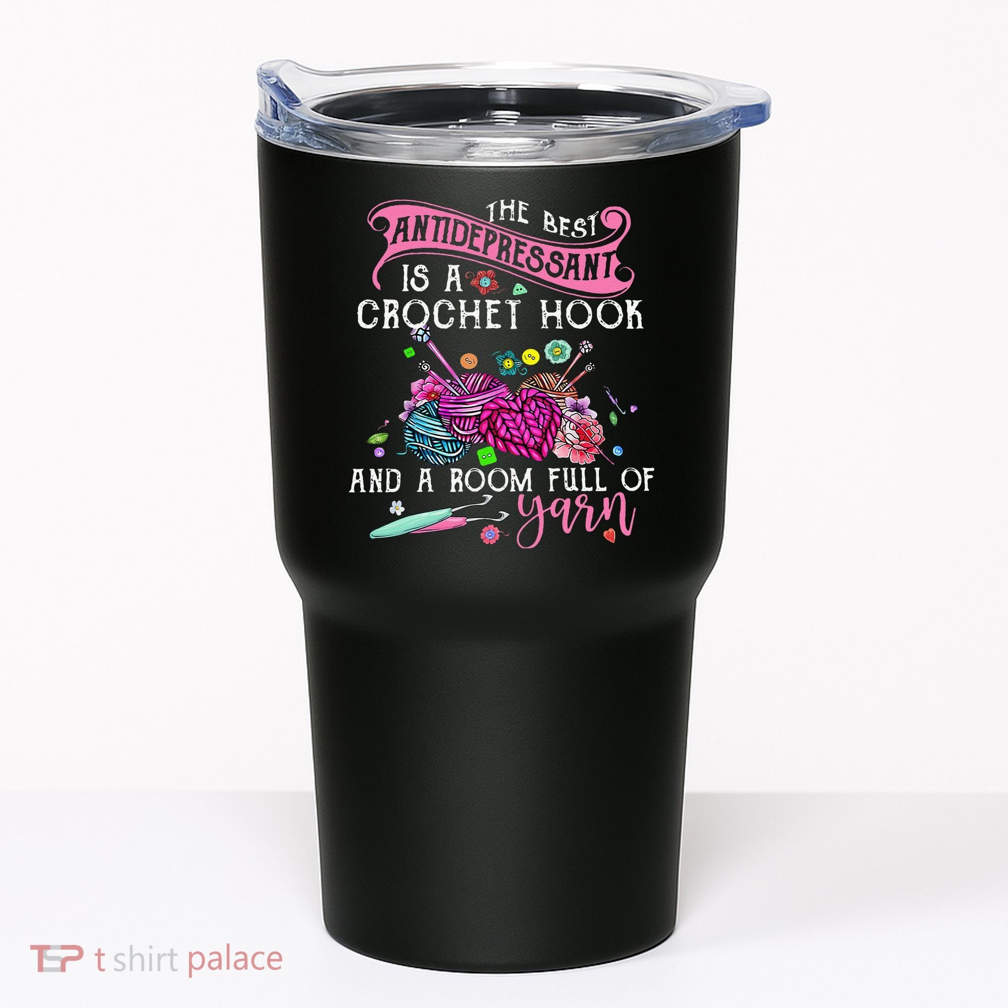 The Best Antidepressant Is A Crochet Hook Tumbler