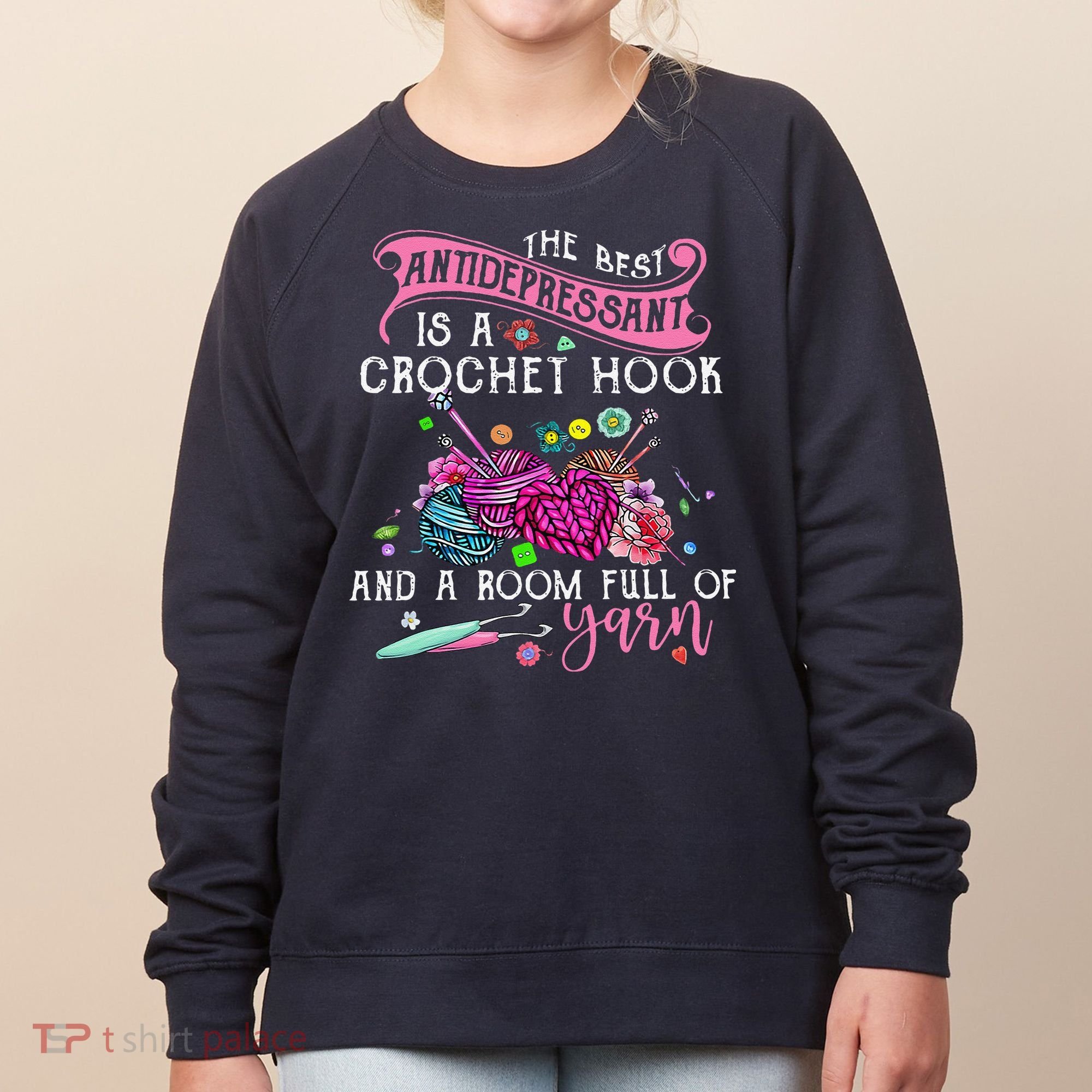 The Best Antidepressant Is A Crochet Hook Women's Sweatshirt