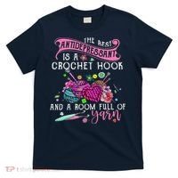 The Best Antidepressant Is A Crochet Hook T-Shirt thumb 0