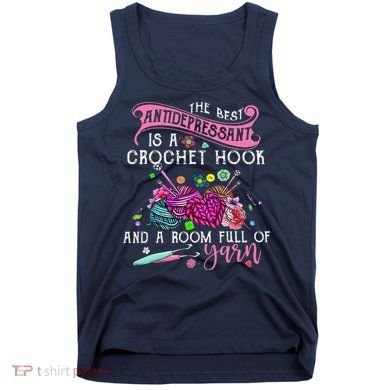 The Best Antidepressant Is A Crochet Hook Tank Top