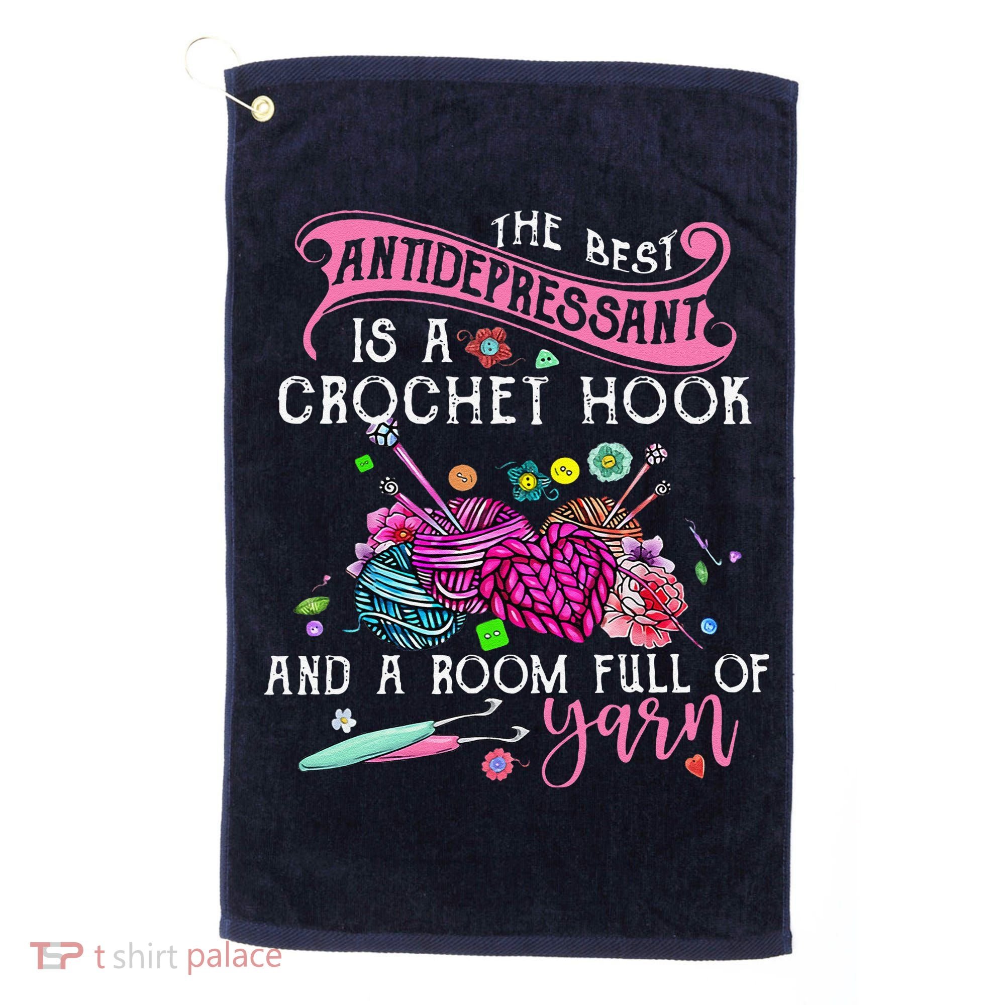 The Best Antidepressant Is A Crochet Hook Golf Towel