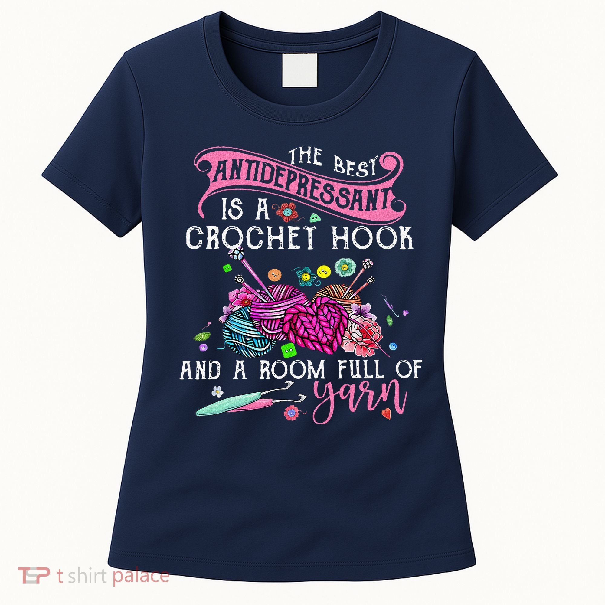 The Best Antidepressant Is A Crochet Hook Women's T-Shirt