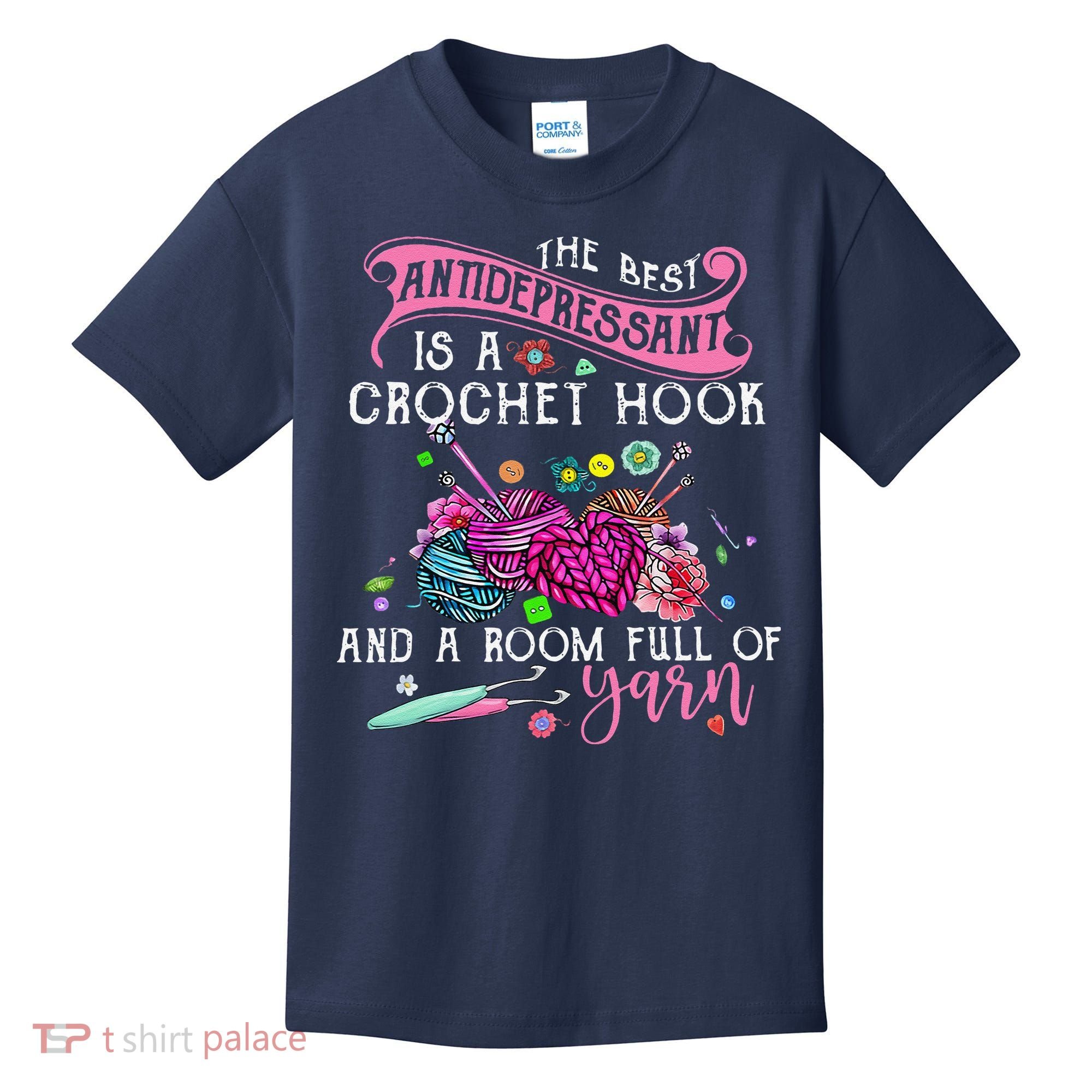 The Best Antidepressant Is A Crochet Hook Kids T-Shirt