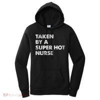 Taken By A Super Hot Nurse Friend Husband Gift Women's Hoodie thumb 0