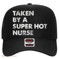Taken By A Super Hot Nurse Friend Husband Gift Hat thumb 0