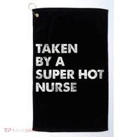 Taken By A Super Hot Nurse Friend Husband Gift Golf Towel thumb 0