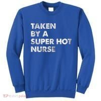 Taken By A Super Hot Nurse Friend Husband Gift Sweatshirt thumb 0