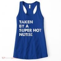 Taken By A Super Hot Nurse Friend Husband Gift Women's Tank Top thumb 0