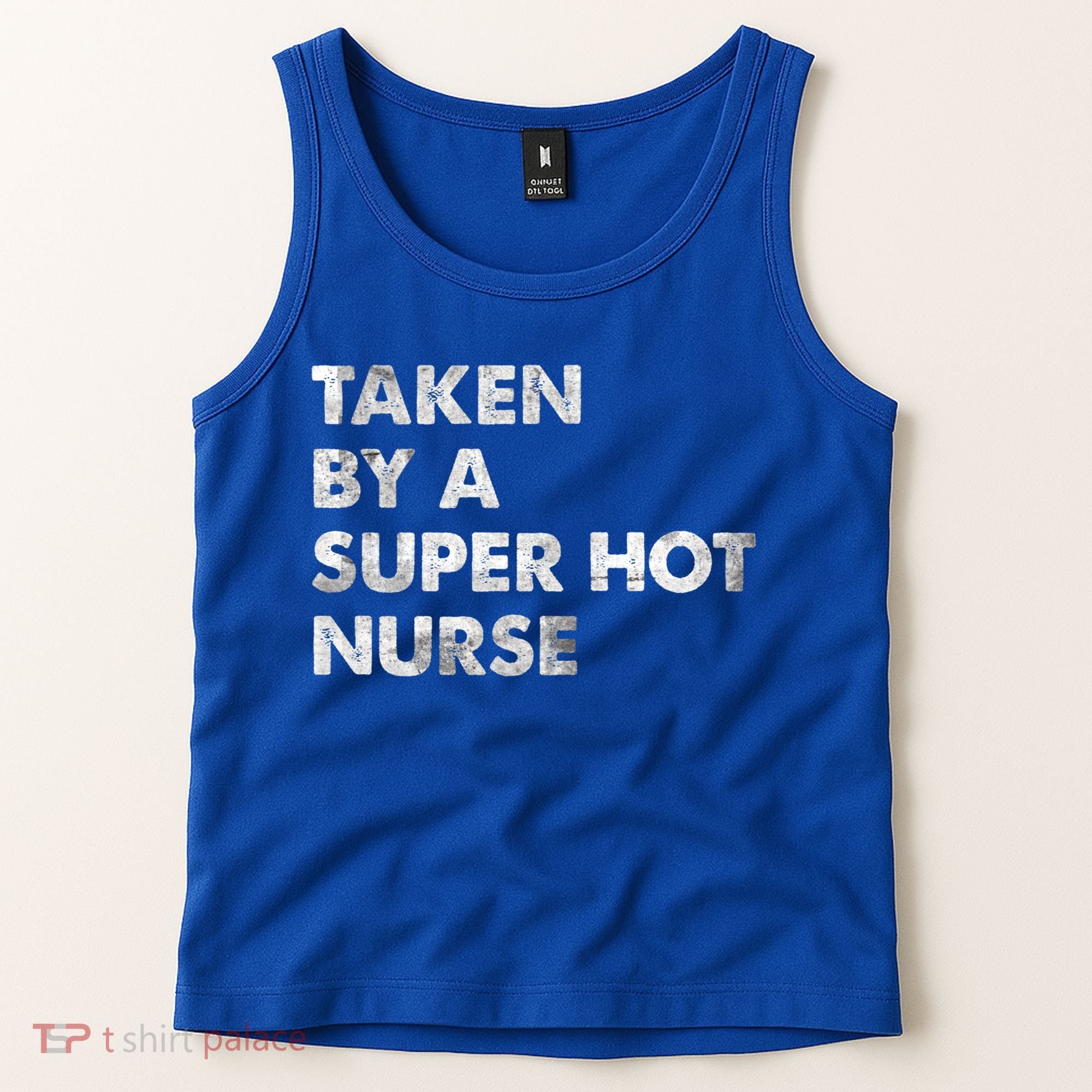 Taken By A Super Hot Nurse Friend Husband Gift Tank Top