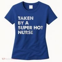 Taken By A Super Hot Nurse Friend Husband Gift Women's T-Shirt thumb 0