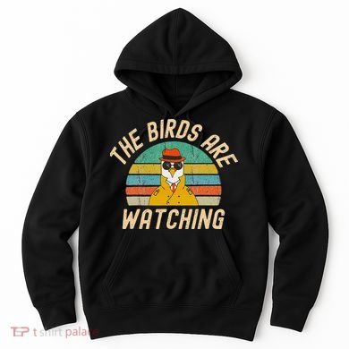 The Birds Are Watching Wake Up America Hoodie