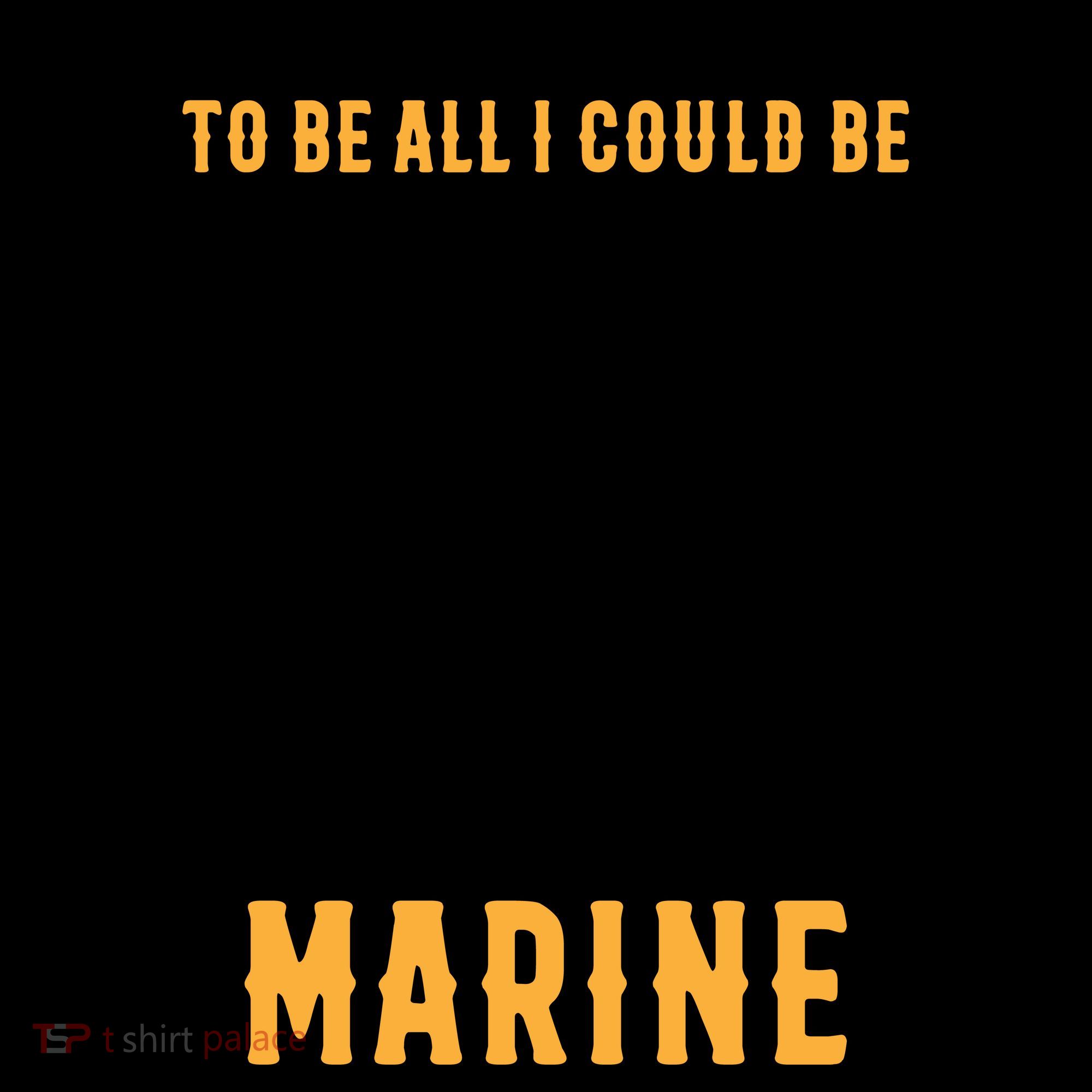 To Be All I Could Be Marine Motivational Coffee Mug