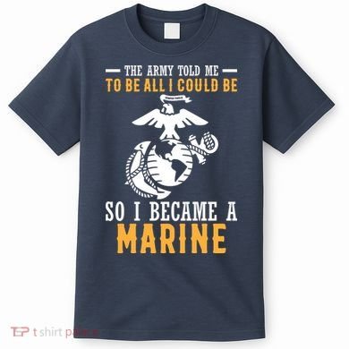 To Be All I Could Be Marine Motivational T-Shirt