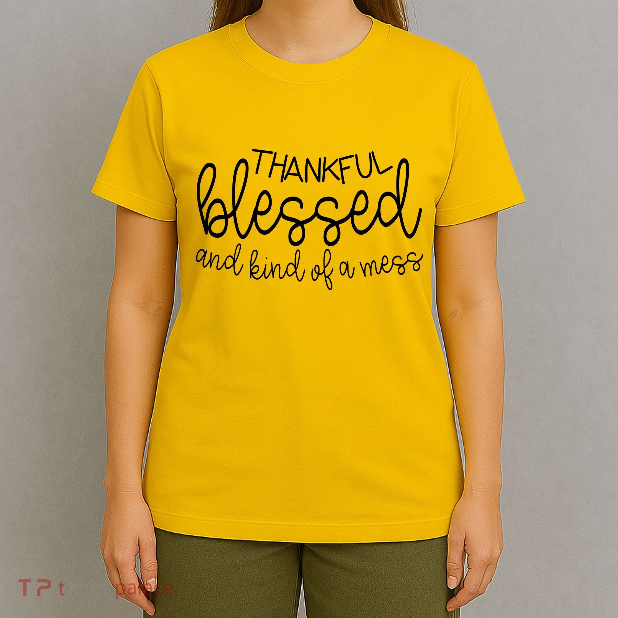 Thankful Blessed And Kind Of A Mess Funny T-Shirt