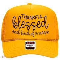 Thankful Blessed And Kind Of A Mess Funny Hat thumb 0