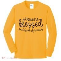 Thankful Blessed And Kind Of A Mess Funny Kids Long Sleeve Shirt thumb 0
