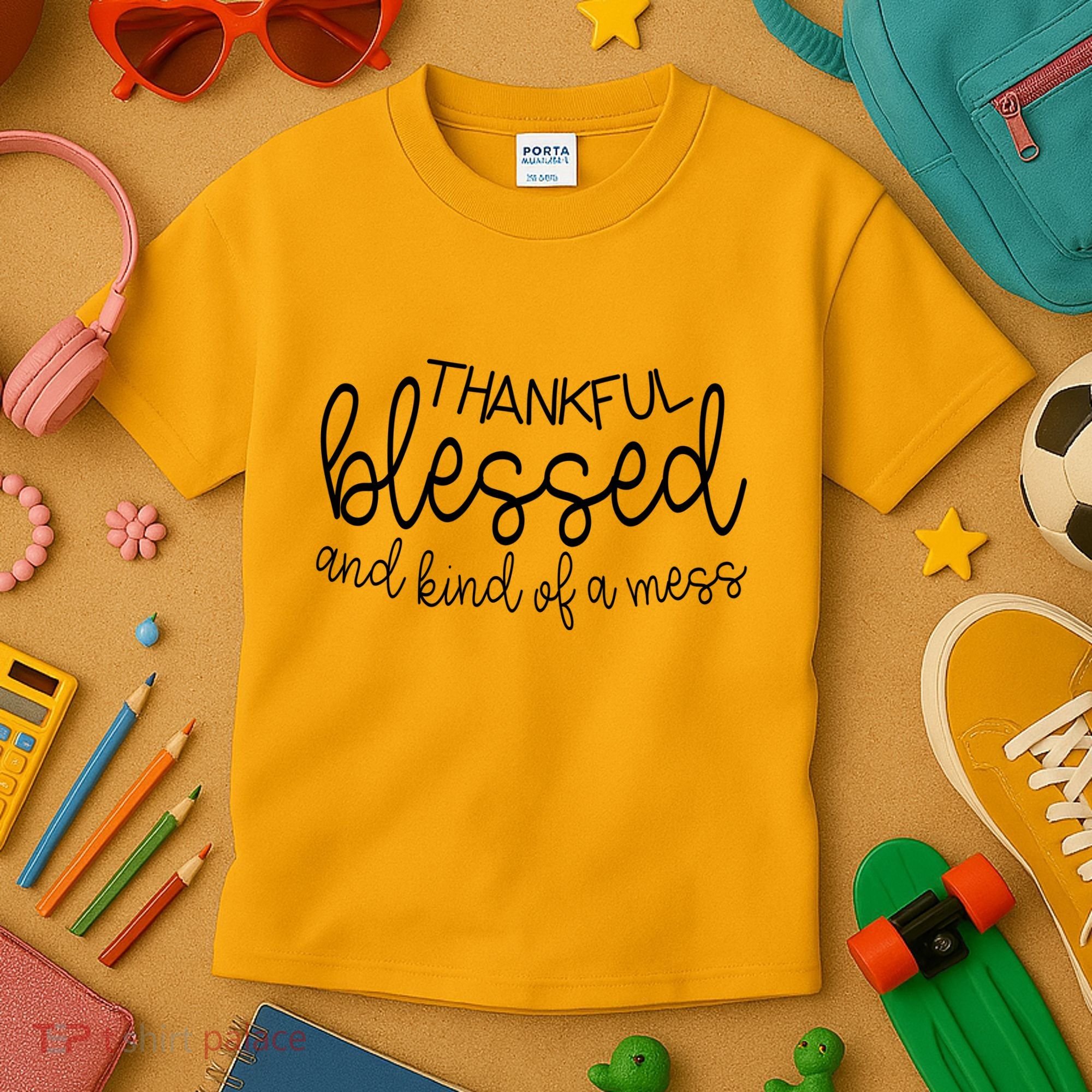 Thankful Blessed And Kind Of A Mess Funny Kids T-Shirt