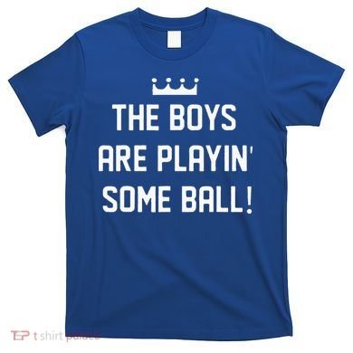The Boy Are Playing Some Ball T-Shirt