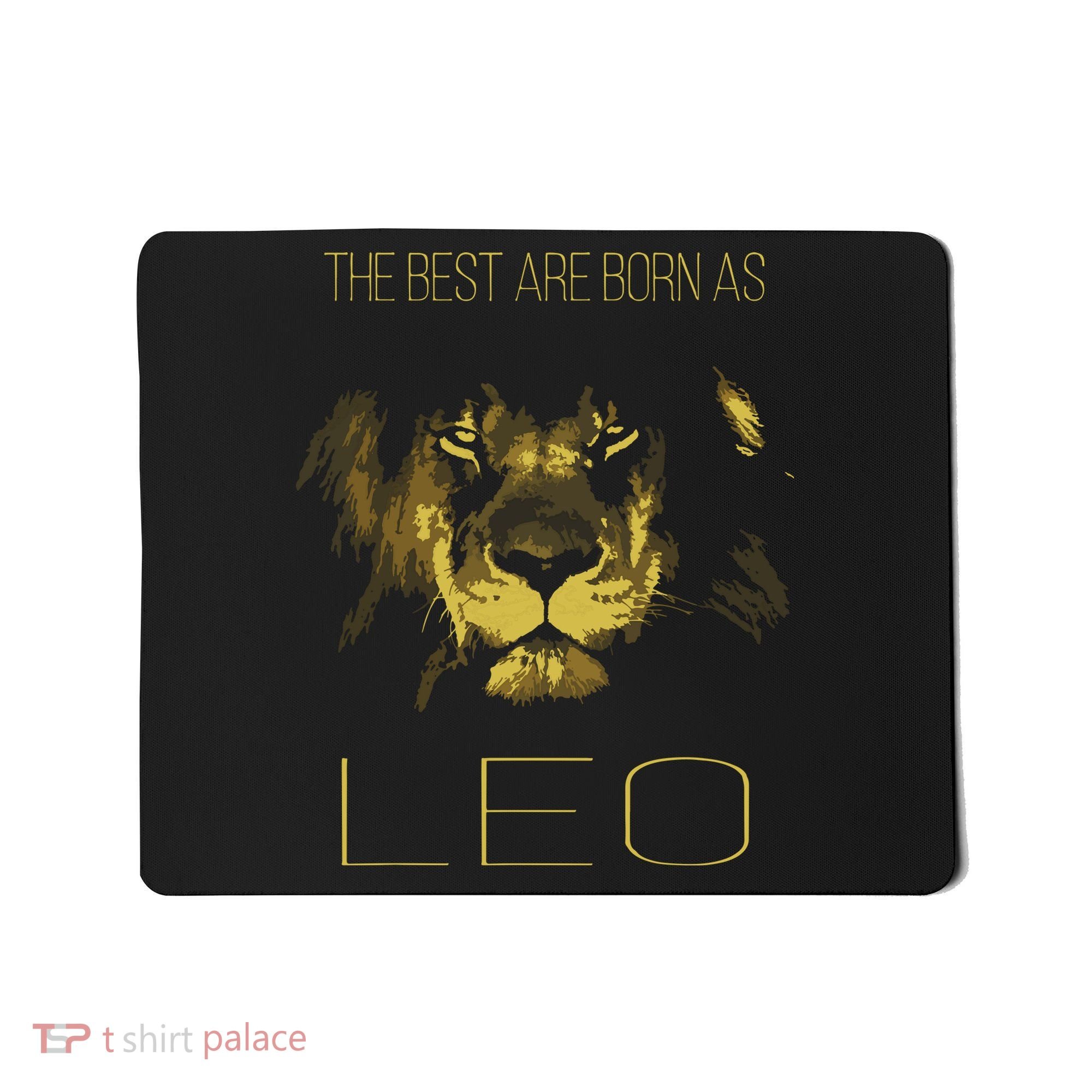 The Best Are Born As LEO Proud Like A Lion Tee Man Woman Mousepad