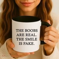 The Boobs Are Real The Smile Is Fake Funny Coffee Mug thumb 3