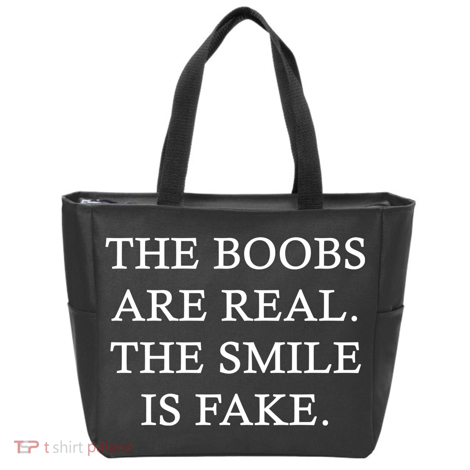 The Boobs Are Real The Smile Is Fake Funny Tote Bag