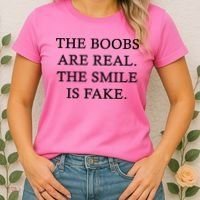The Boobs Are Real The Smile Is Fake Funny Women's T-Shirt thumb 2