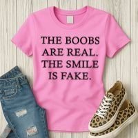 The Boobs Are Real The Smile Is Fake Funny Women's T-Shirt thumb 3
