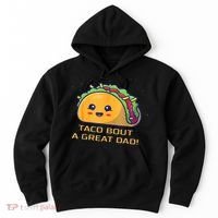 Taco Bout A Great Dad! Funny Dad Joke Hoodie thumb 0
