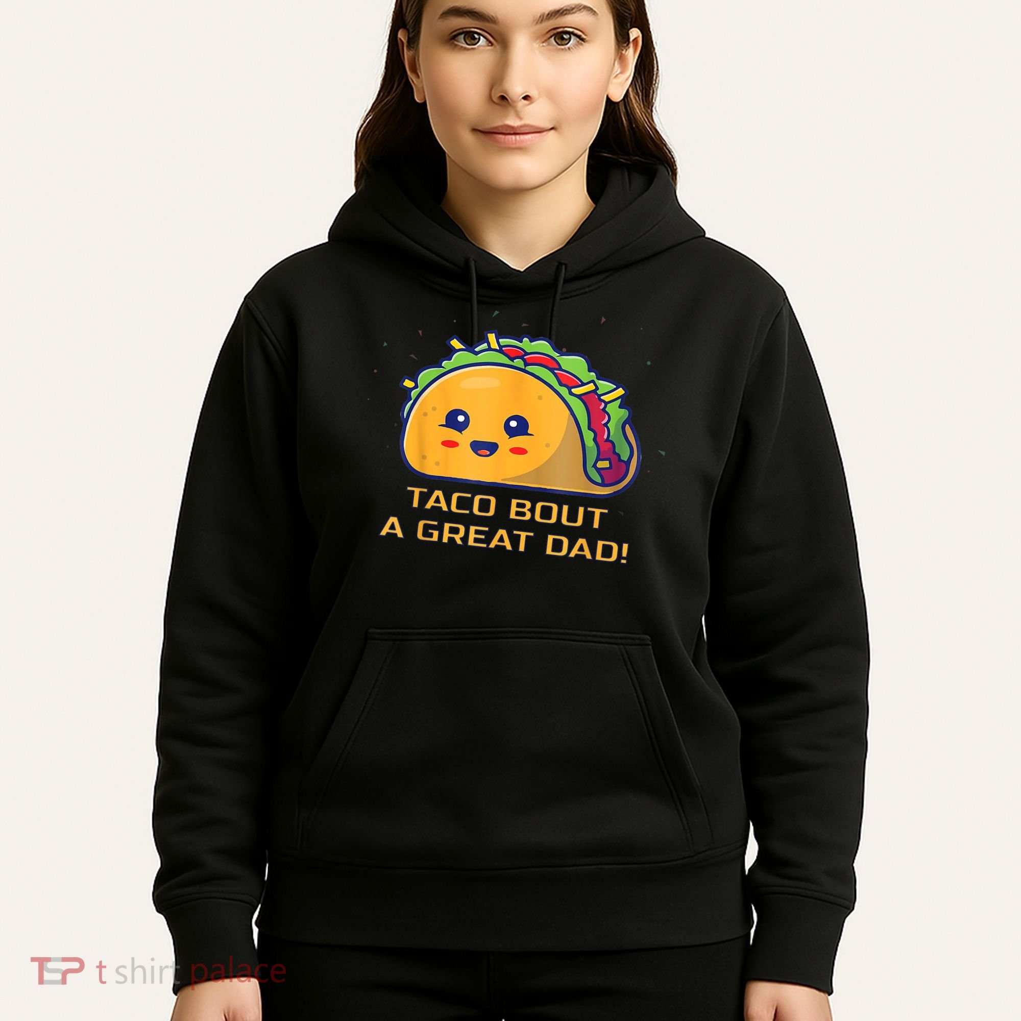Taco Bout A Great Dad! Funny Dad Joke Hoodie