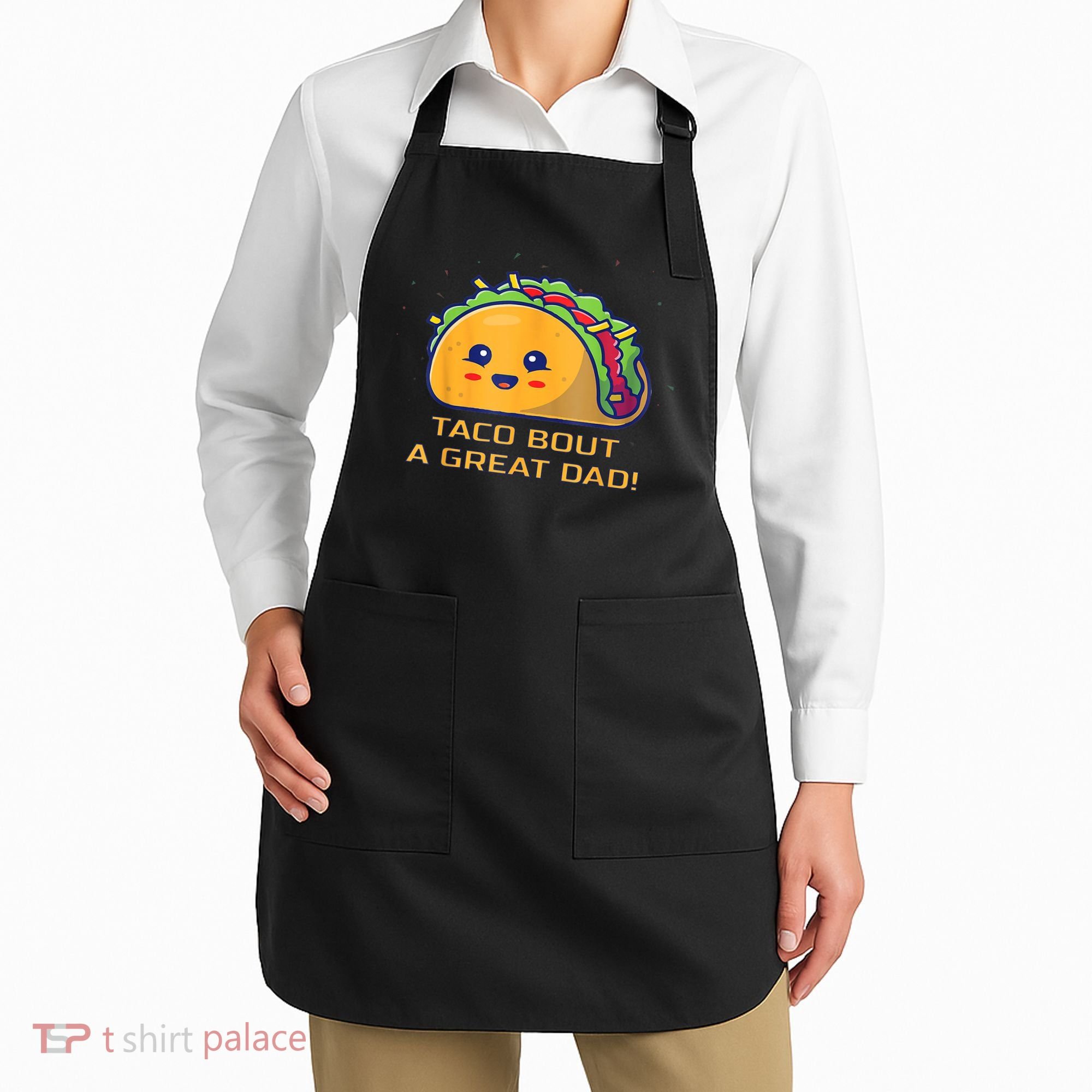 Taco Bout A Great Dad! Funny Dad Joke Apron