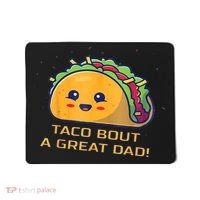 Taco Bout A Great Dad! Funny Dad Joke Mousepad thumb 0