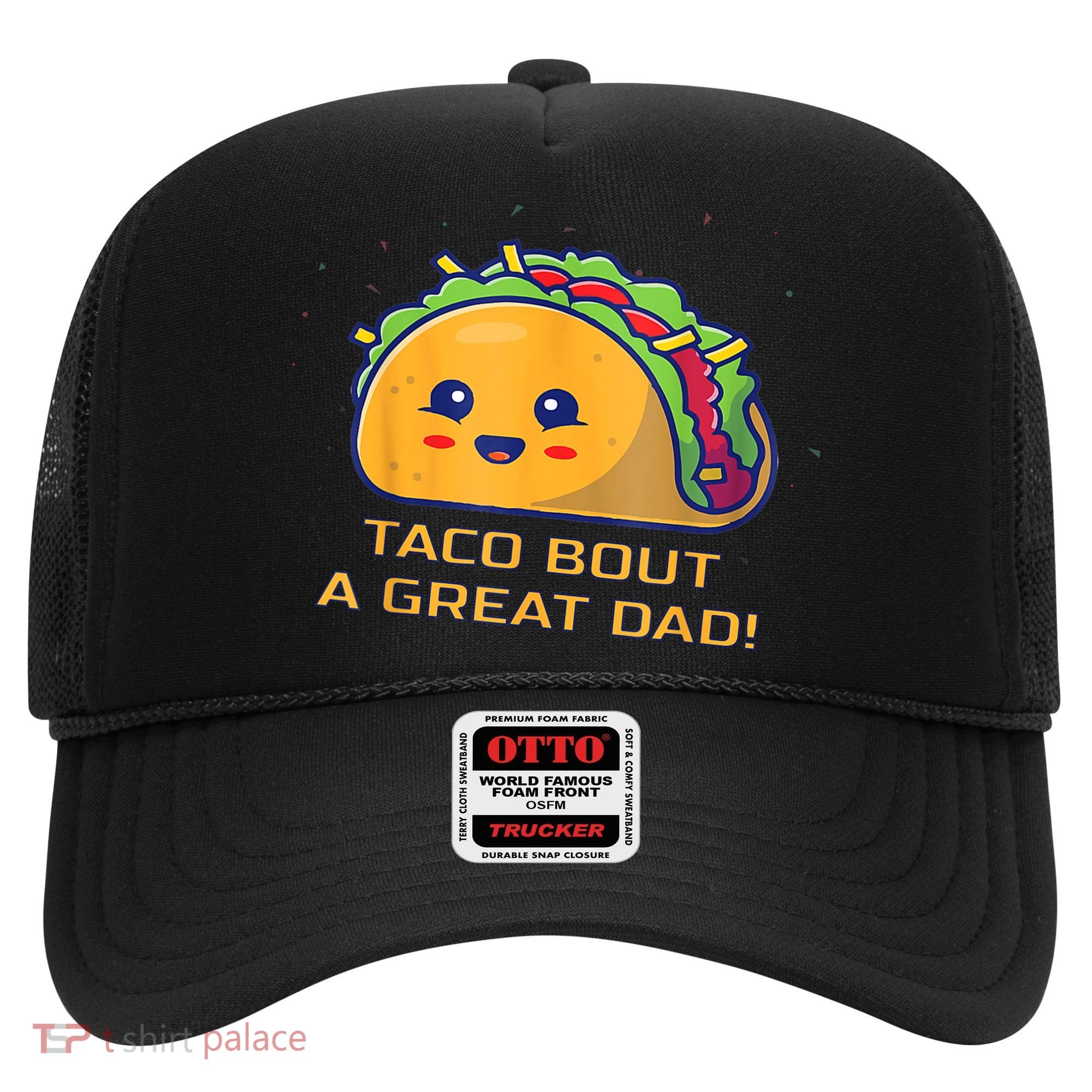 Taco Bout A Great Dad! Funny Dad Joke Hat