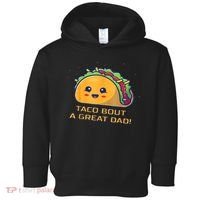 Taco Bout A Great Dad! Funny Dad Joke Toddler Hoodie thumb 0