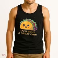 Taco Bout A Great Dad! Funny Dad Joke Tank Top thumb 3
