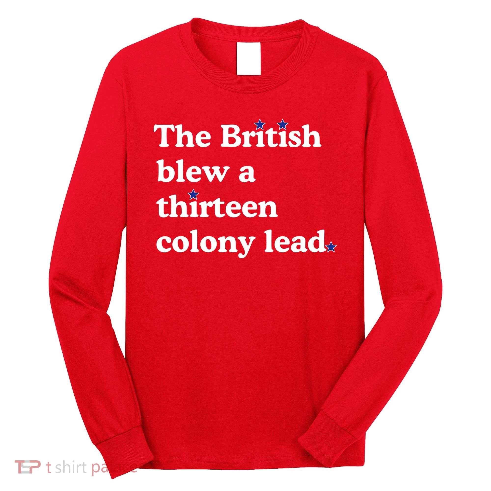The British Blew A Thirteen Colony Lead Long Sleeve Shirt