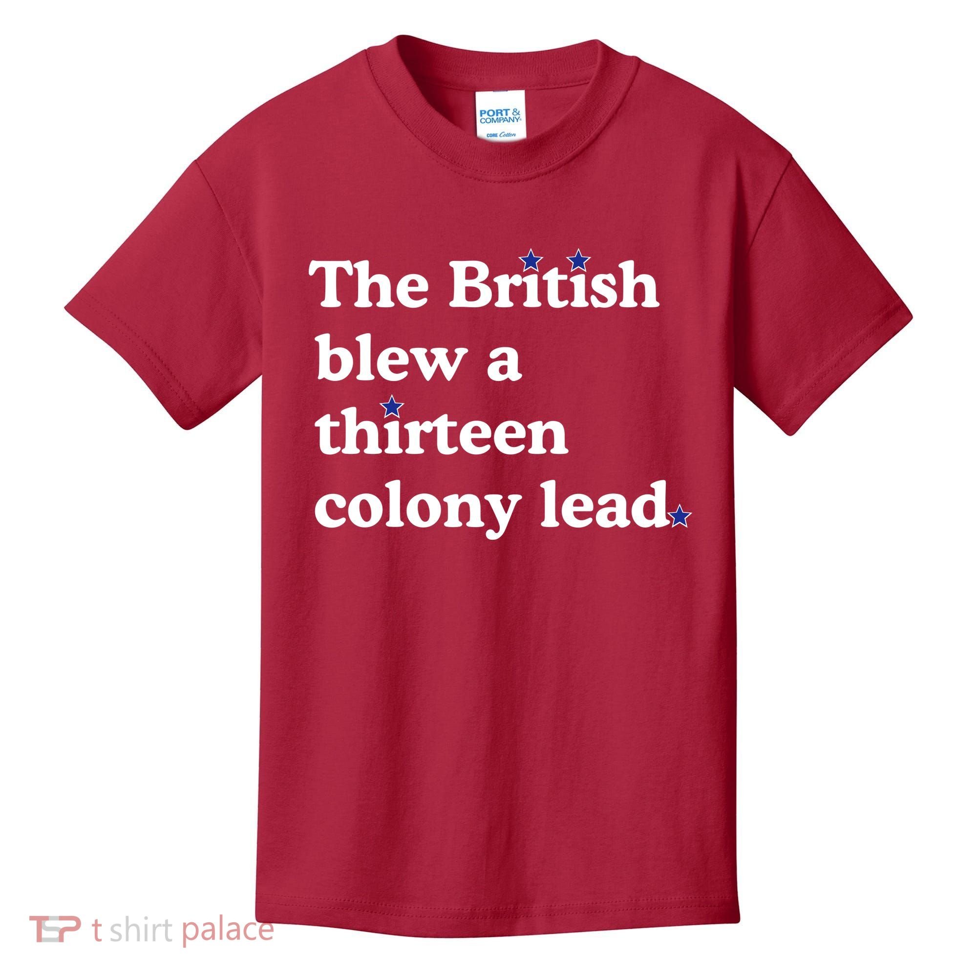 The British Blew A Thirteen Colony Lead Kids T-Shirt