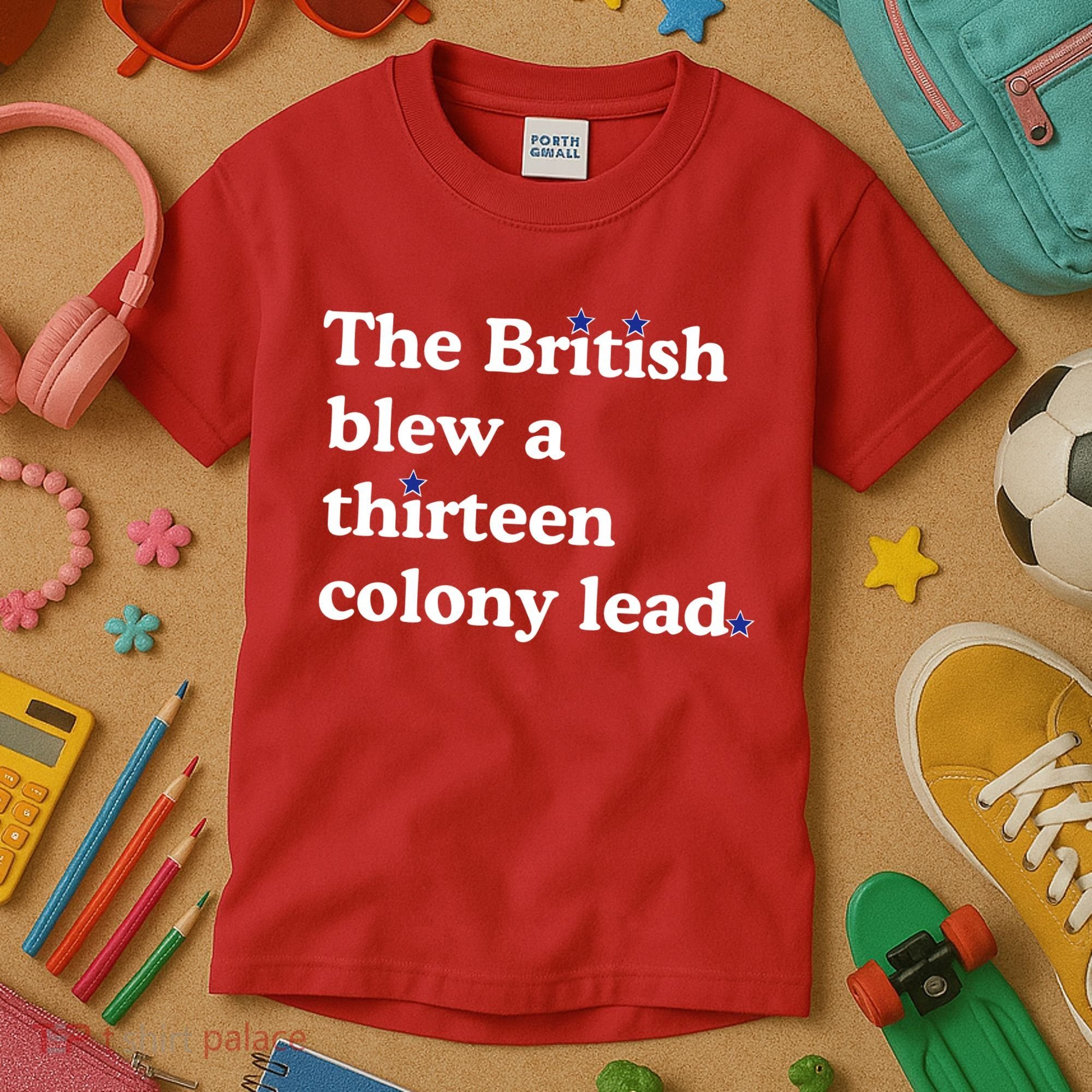 The British Blew A Thirteen Colony Lead Kids T-Shirt