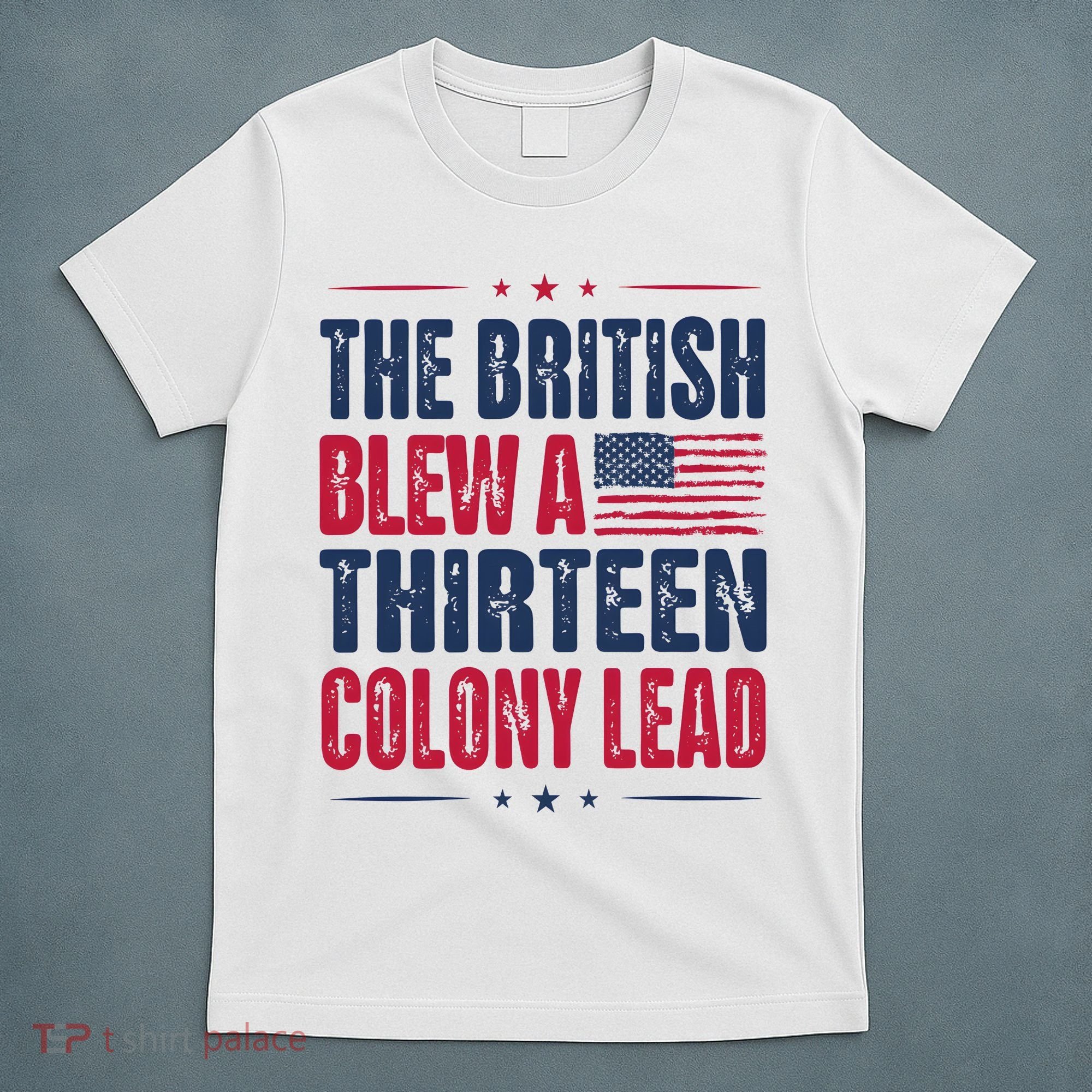 The British Blew A Thirteen Colony Lead Vintage T-Shirt