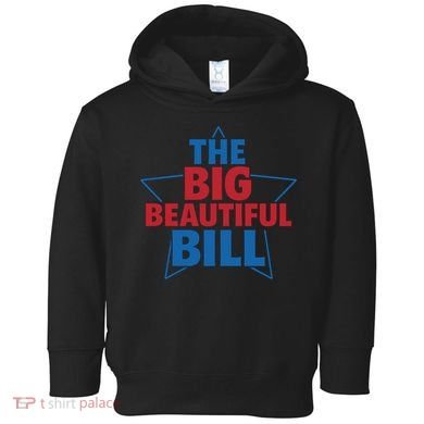 The Big Beautiful Bill Toddler Hoodie
