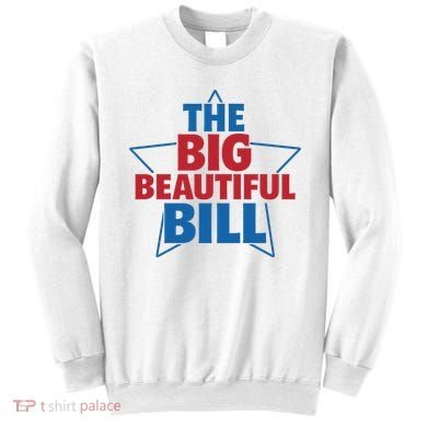 The Big Beautiful Bill Sweatshirt