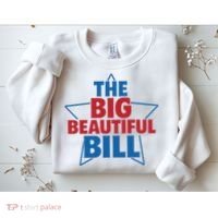 The Big Beautiful Bill Sweatshirt thumb 2
